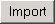 Import button
